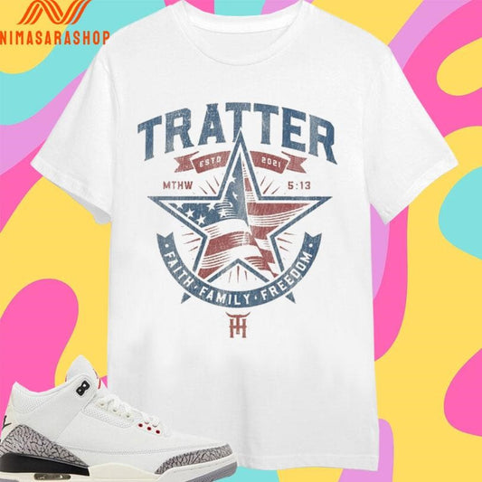 Tratter Faith Family Freedom Estd 2021 Mthw 5 13 Shirts
