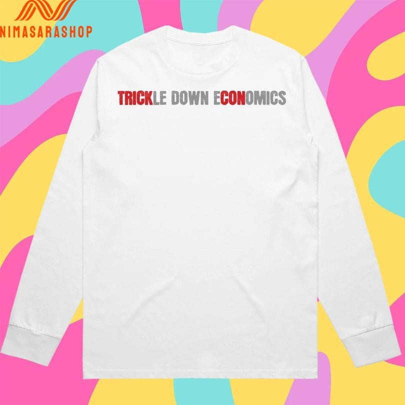 Trickle Down Economics 2026 Shirts