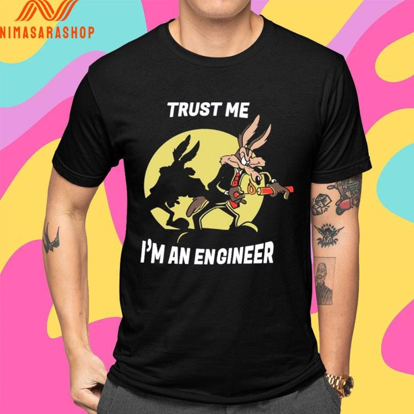 Trust Me I’m An Engineer Shirts
