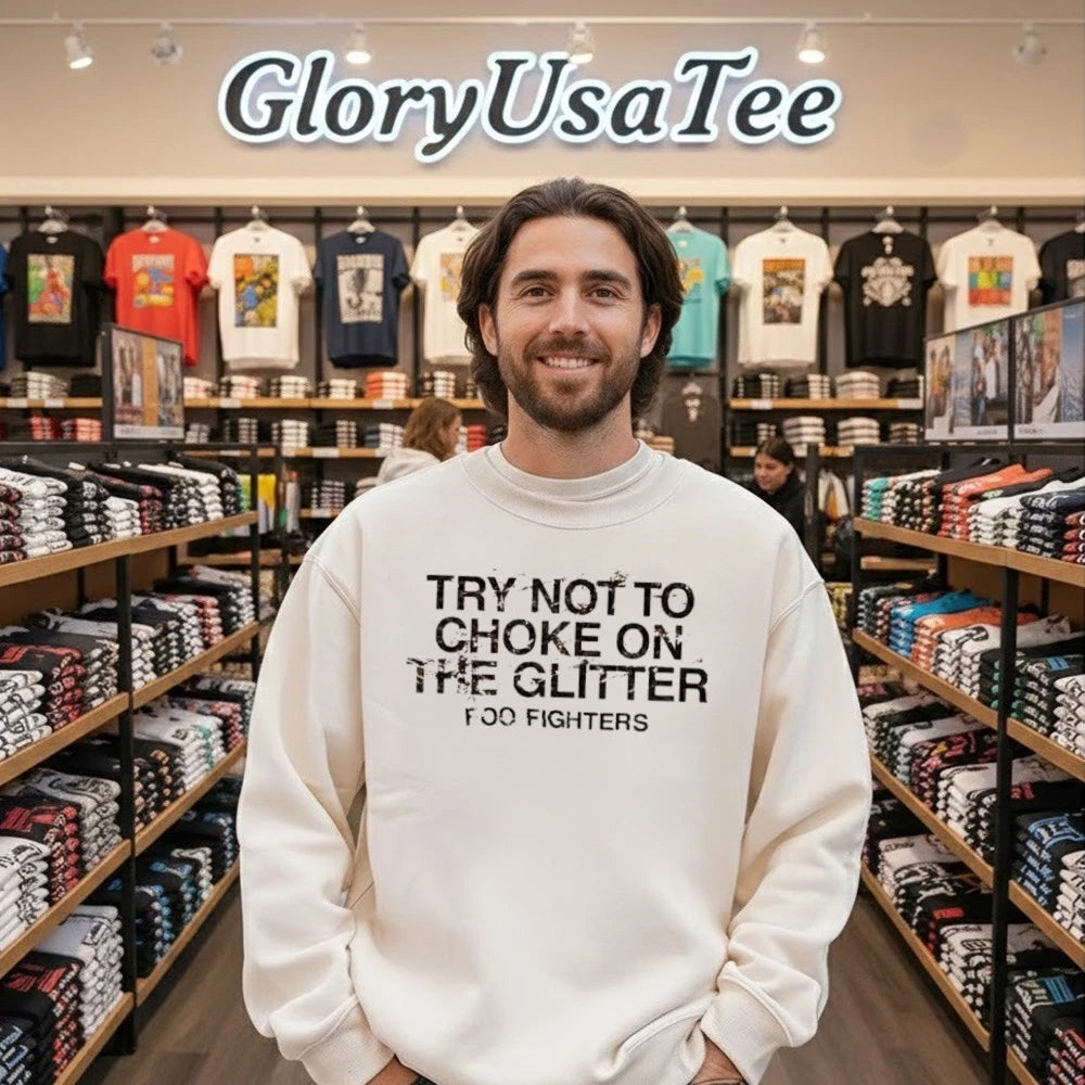 Try Not To Choke The Glitter Shirt