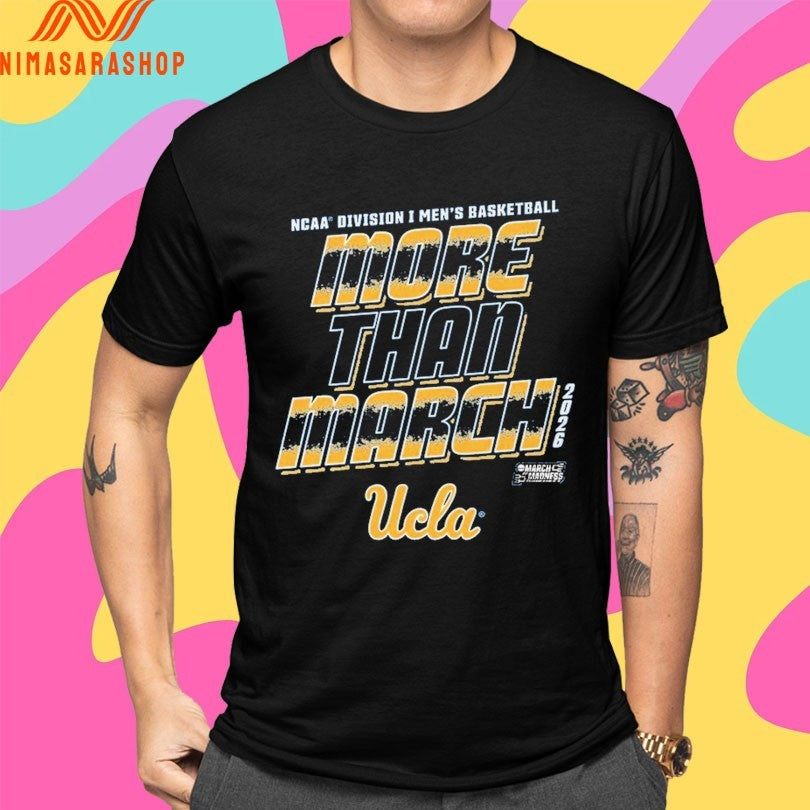 UCLA Bruins 2026 Ncaa Division I Men’s Basketball More Than March Shirts