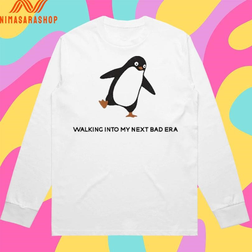 Unbothered Penguin Walking Into My Next Bad Era Shirts