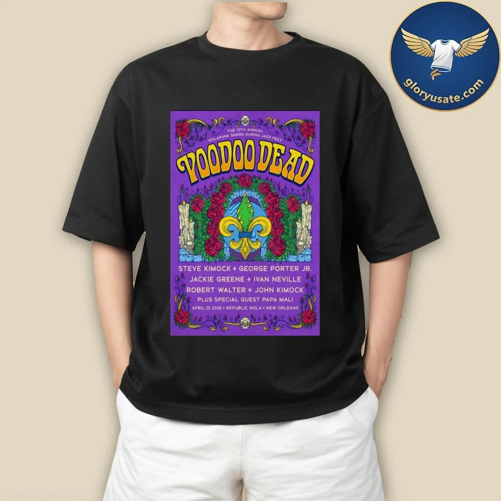Voodoo Dead In New Orleans LA On April 25 2026 Poster Shirt