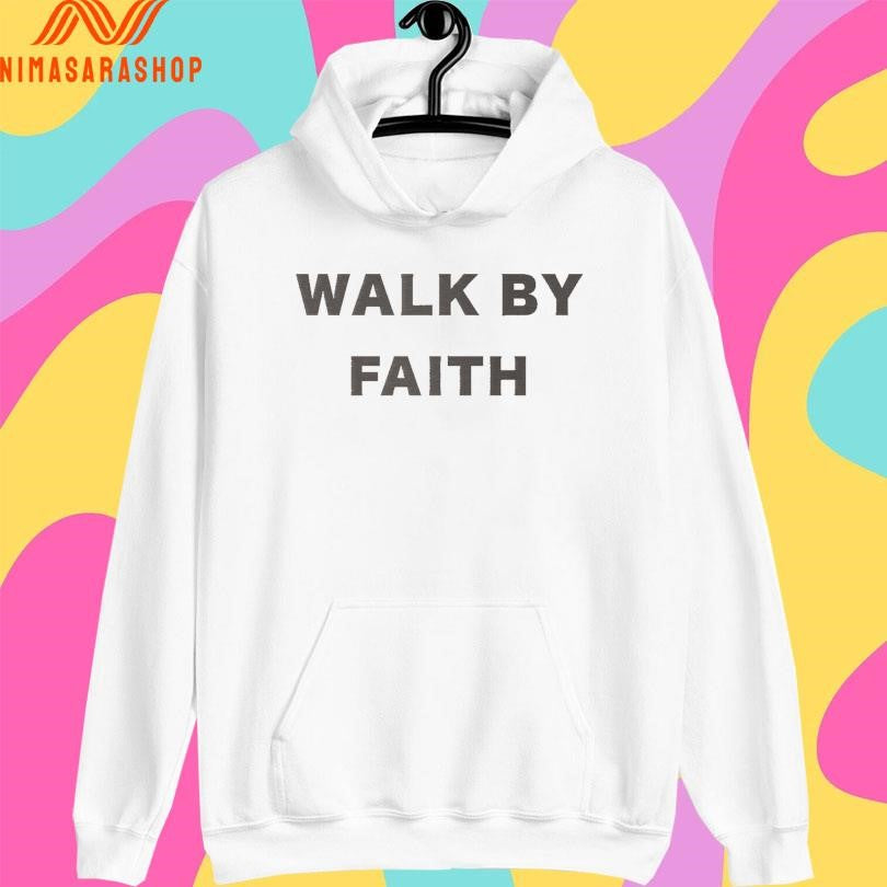 Walk By Faith Shirts
