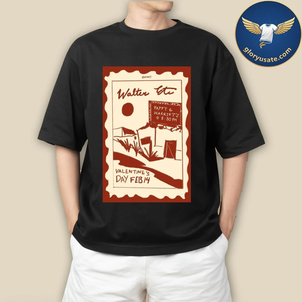 Walter ETC Pioneertown, CA February 14 2026 Tour Poster Shirt