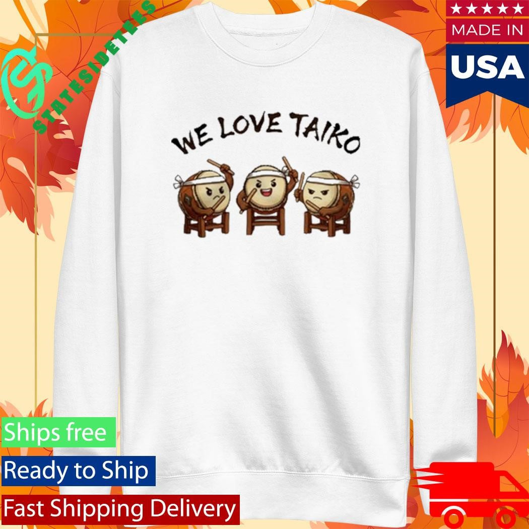 We Love Taiko Shirt