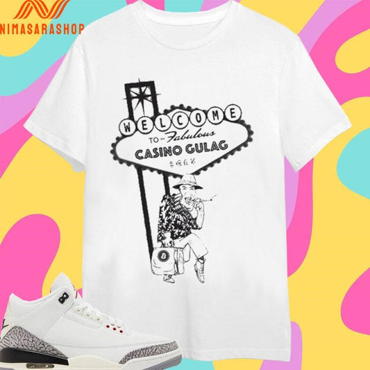 Welcome To The Fabulous Casino Gulag Shirts