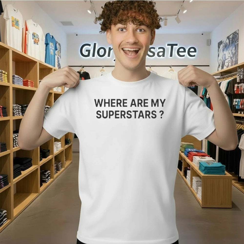 Where Are My Superstars Shirt