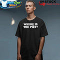 Where Is The Pot Funny St Patricks Day Quote Shirt