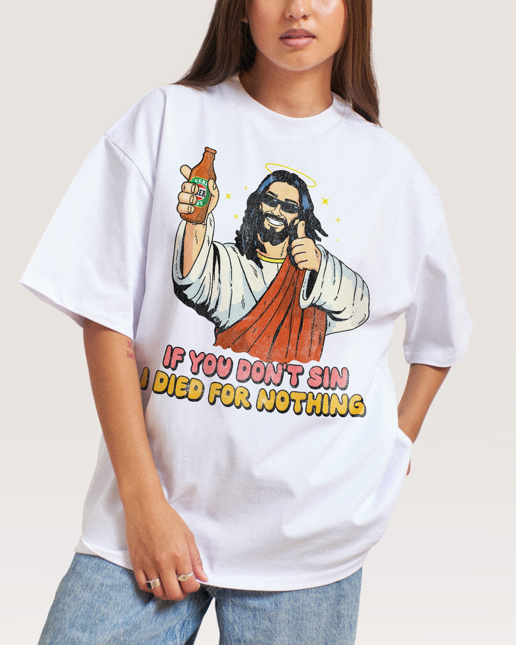 If You Don't Sin I Died for Nothing Oversized Tee