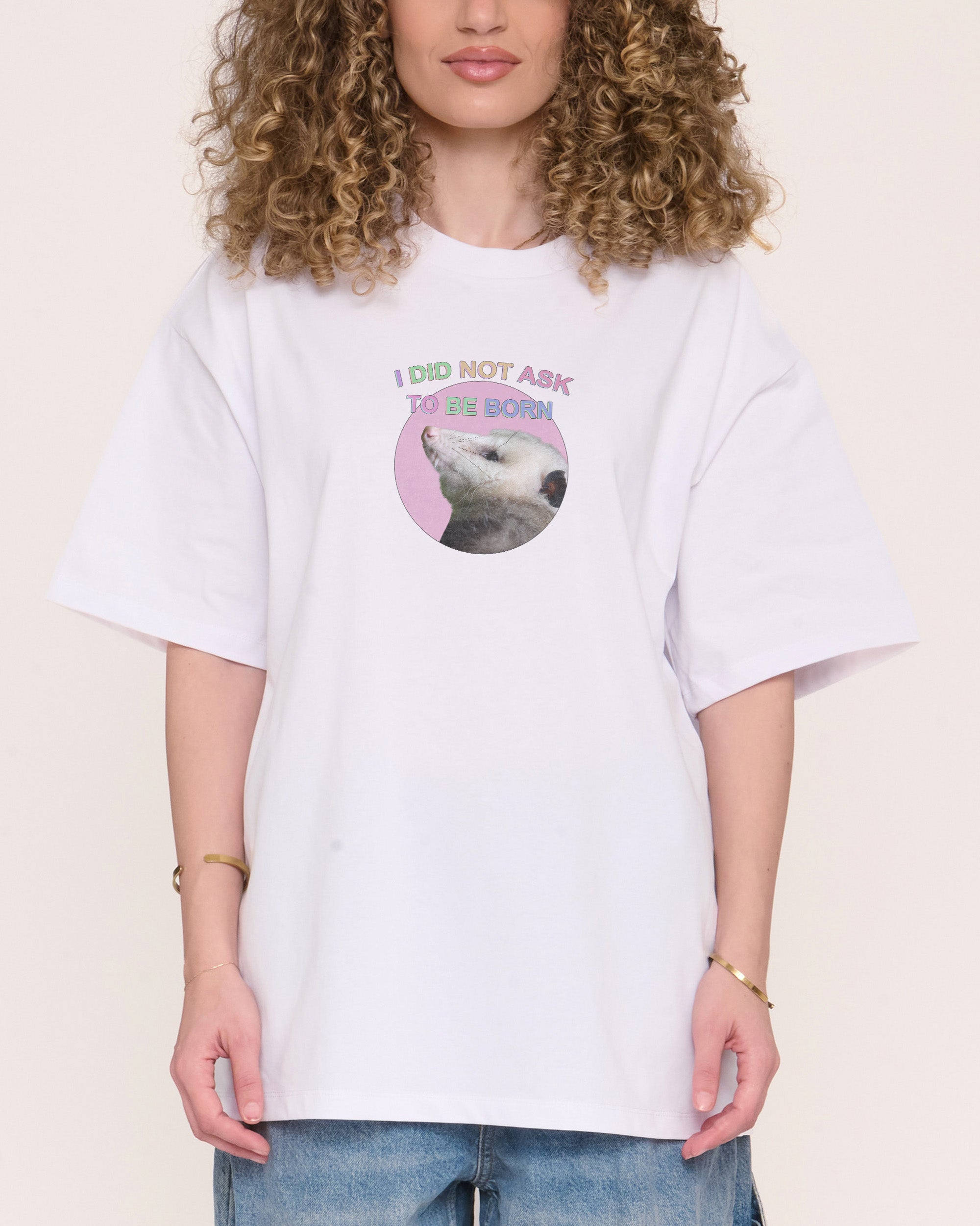 I Did Not Ask Oversized Tee