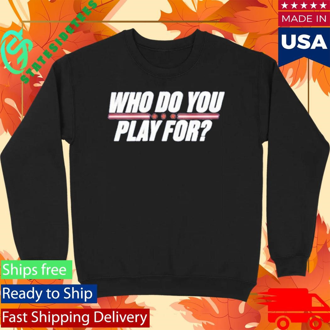 Who Do You Play For The United States Of America Shirt