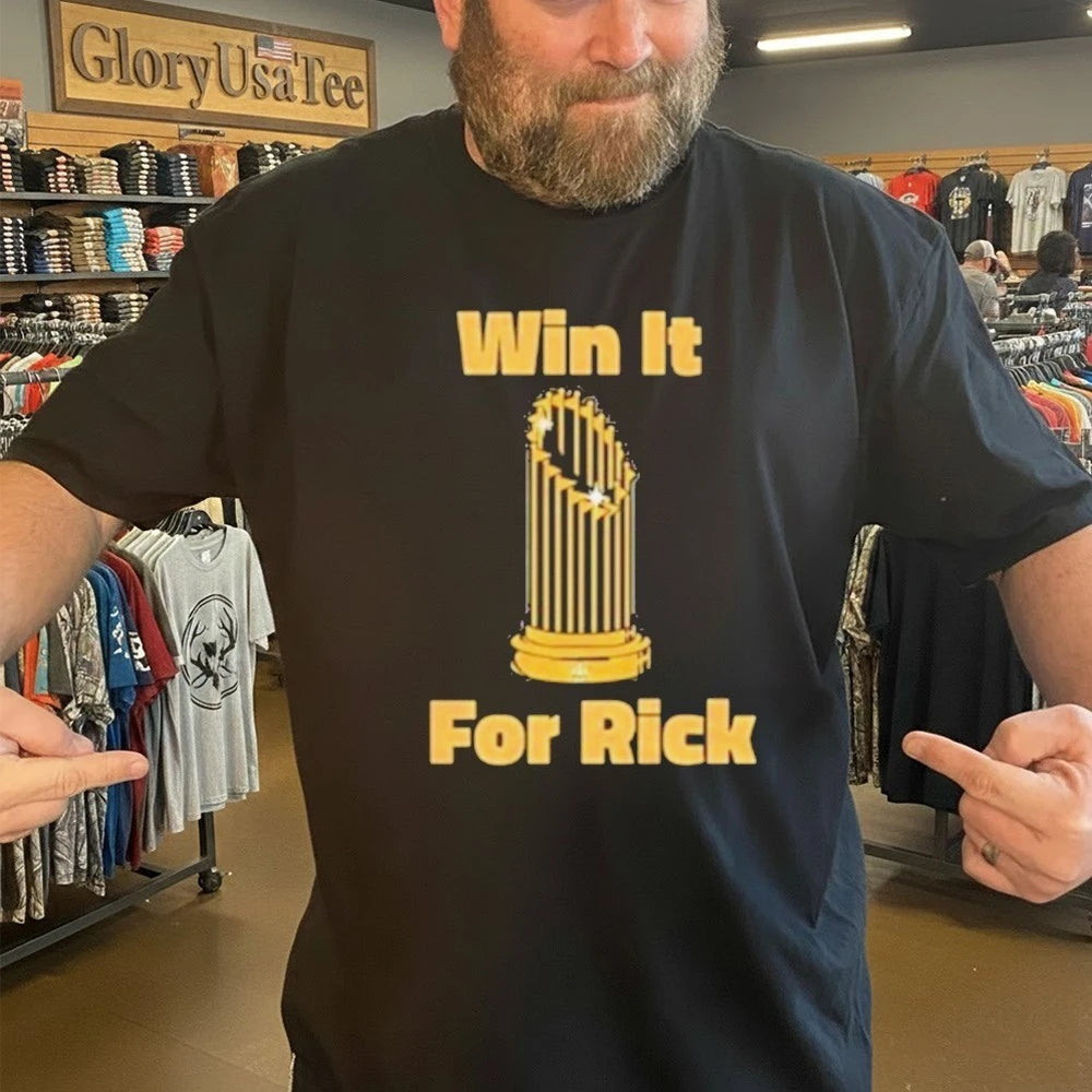 Win It For Rick Shirt