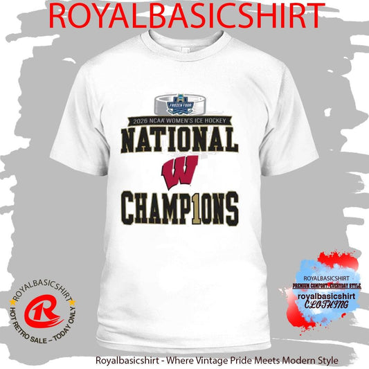 Wisconsin Badgers 2025 2026 NCAA Frozen Four Women’s Ice Hockey National Champions T-Shirt