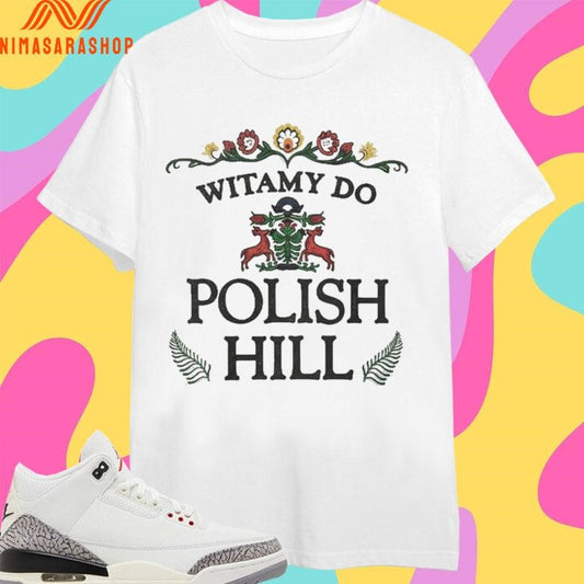 Witamy Do Polish Hill Shirts