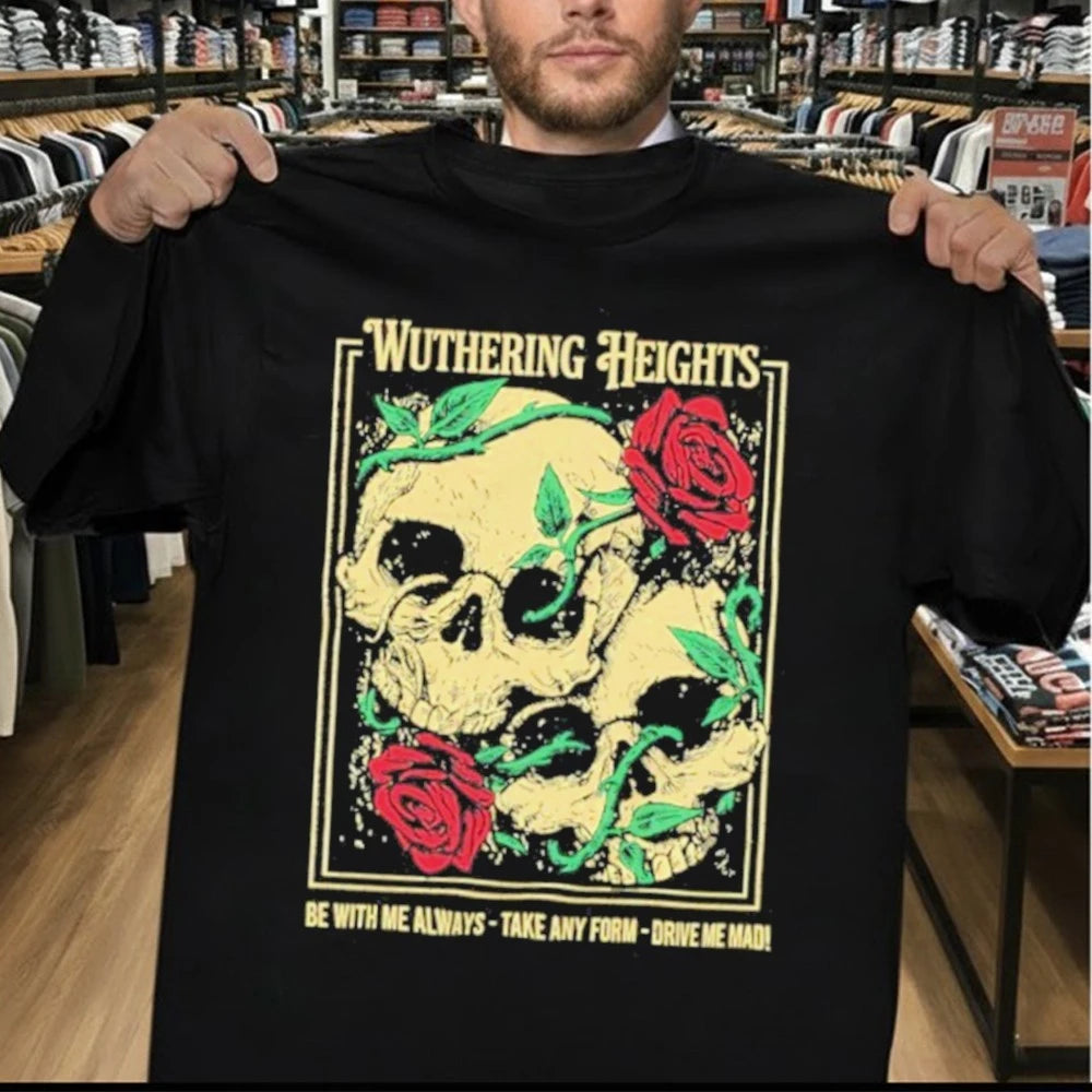 Wuthering Heights Be With Me Always Take Any Form Drive Me Mad Shirt