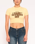 Make Cowboys Cry Baby Tee