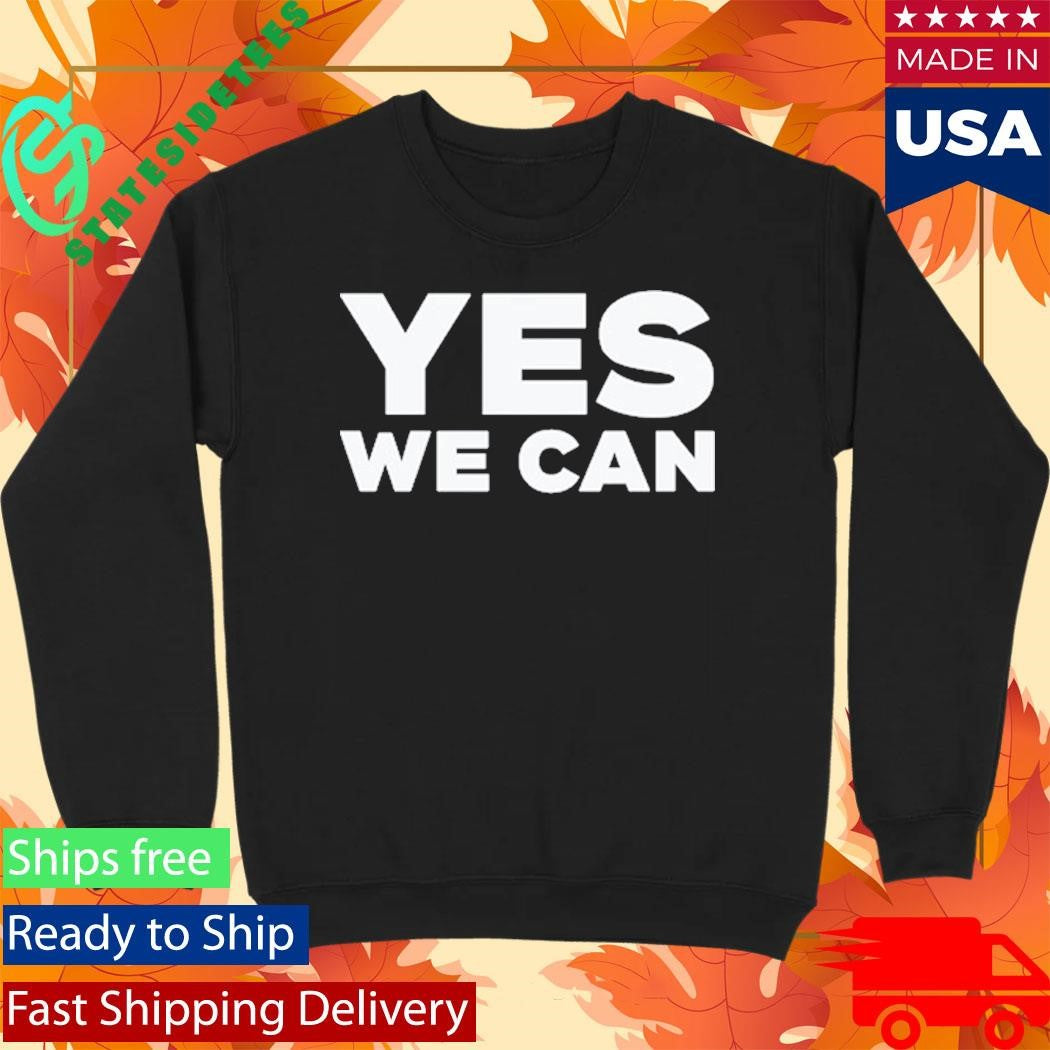 Yes We Can Shirt