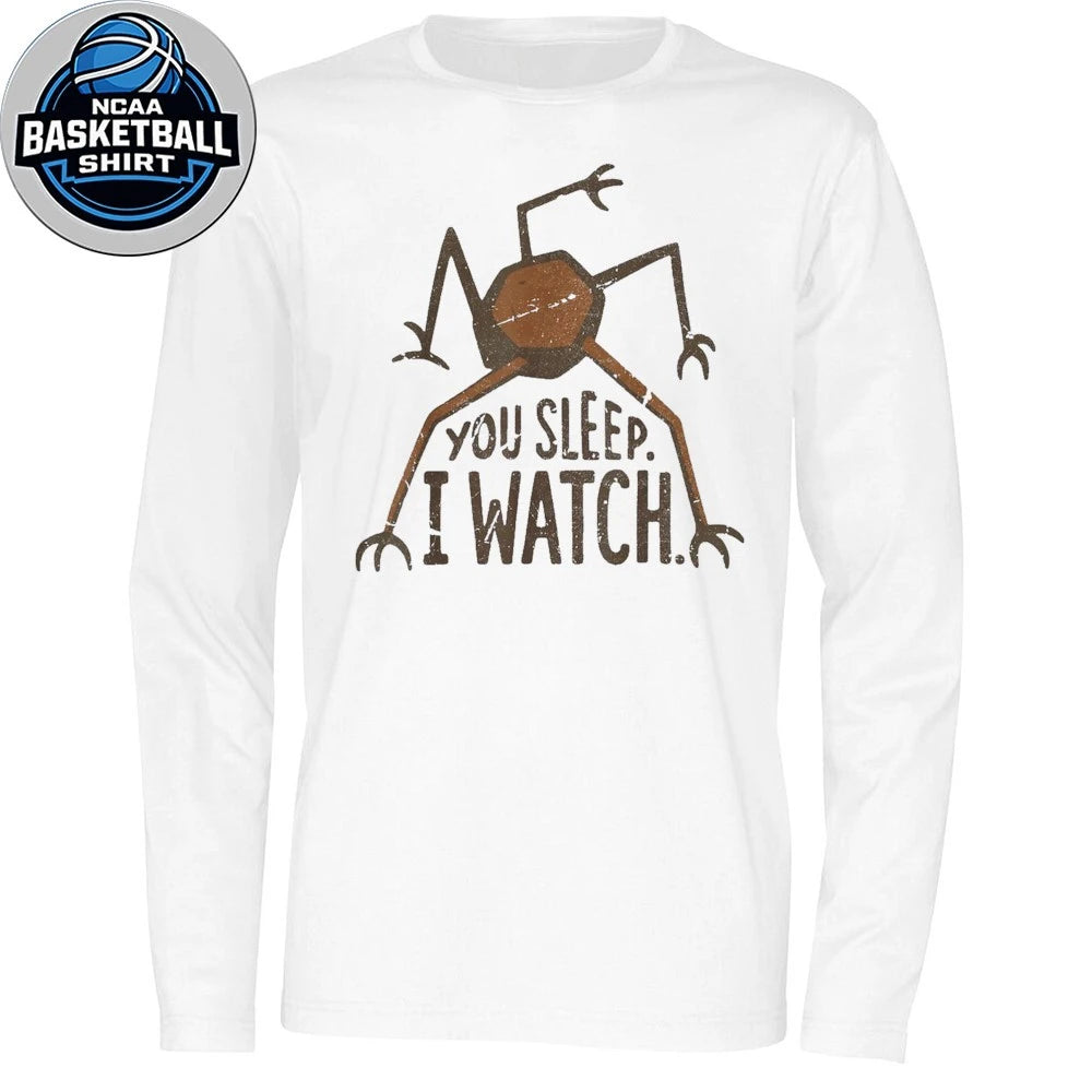 You Sleep I Watch Vintage Retro Creepy Funny Quote Shirt