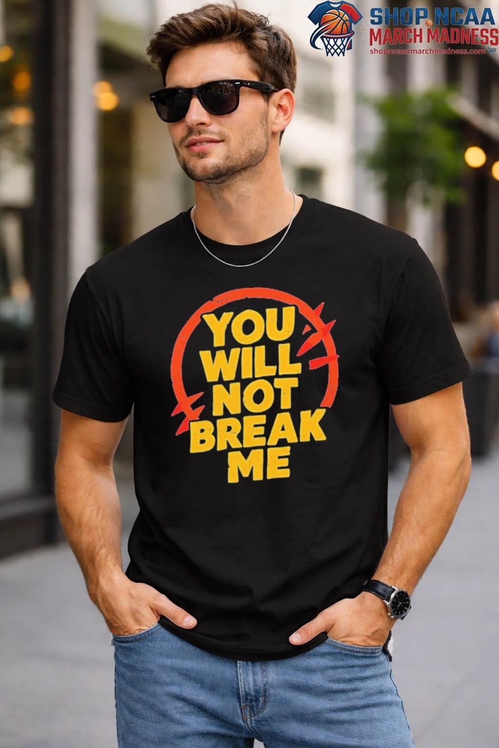 You Will Not Break Me Shirt