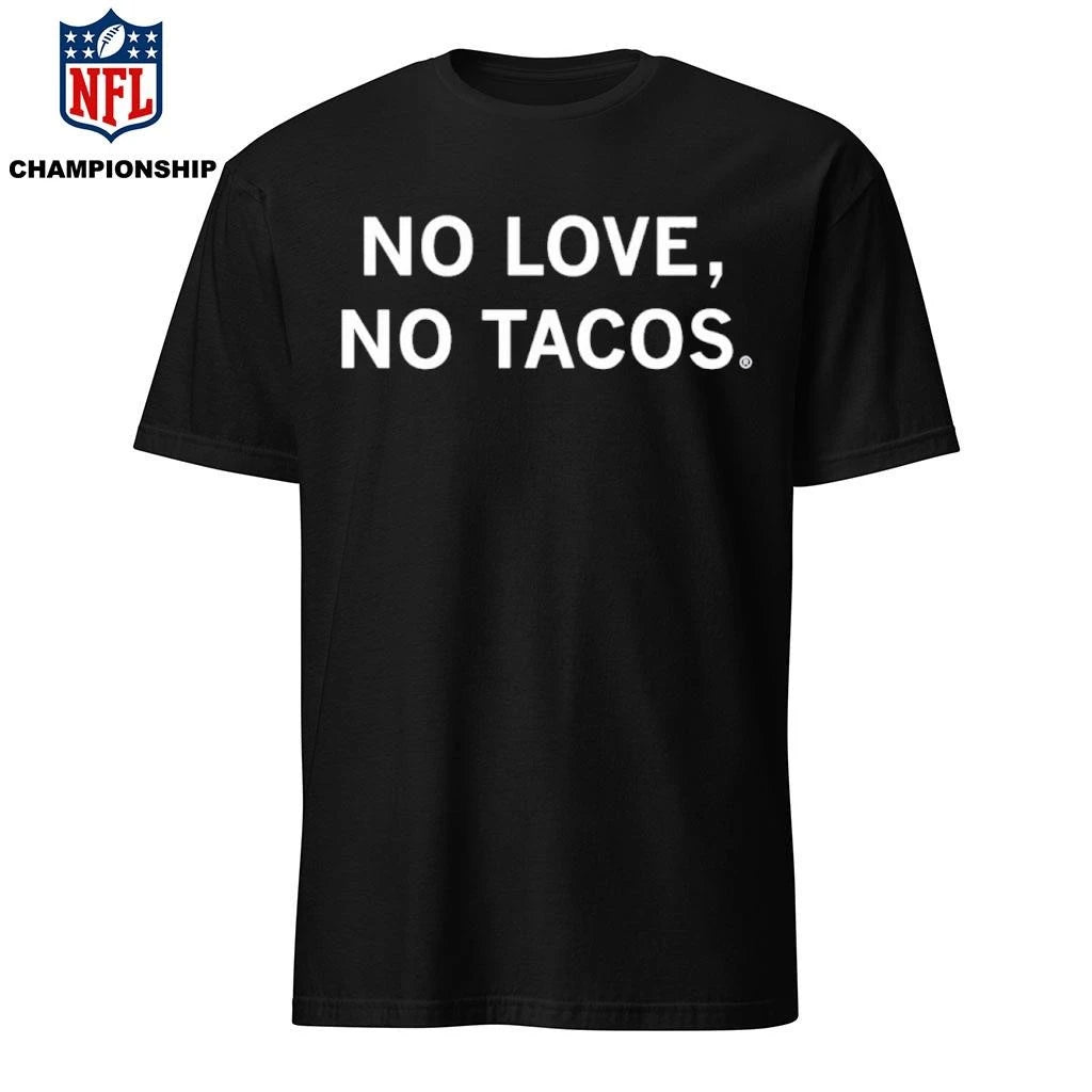 No Love No Tacos Shirt