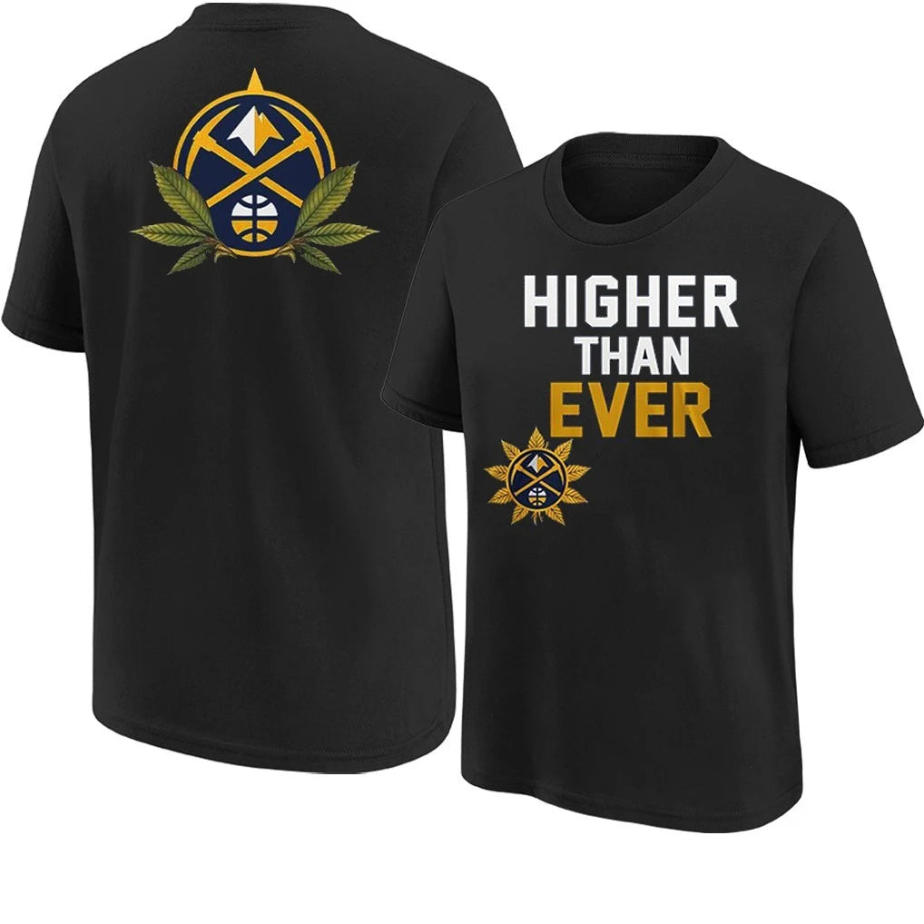 Official Denver Nuggets Higher Than Ever 2026 Night 420 T-Shirt