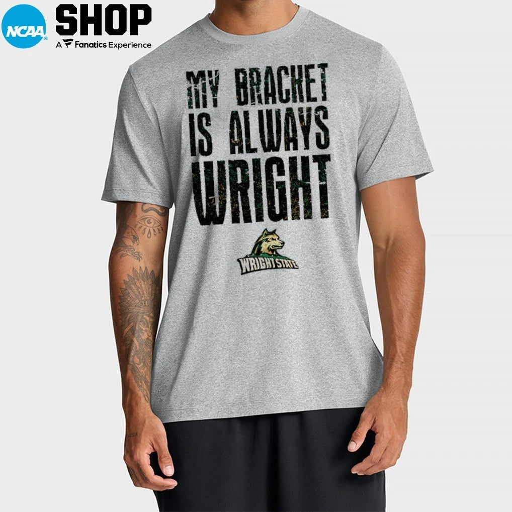 Official Wright State Raiders men’s basketball My Bracket Is Always Wright T-Shirt