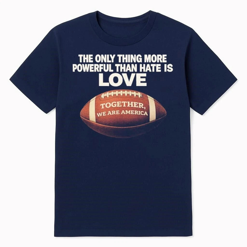 Only Thing More Powerful Than Hate Is Love We Are America Comfort Colors 1717 Shirt