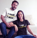 I HAVE EVERYTHING I NEED & AM EVERYTHING Matching Shirt | Wedding Valentine Tee