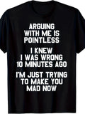Arguing with Me Is Pointless Funny Saying T-Shirt