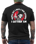 People Say I Have A Bad AttitudeI Say F .... Them Funny Graphic Design  T- Shirt