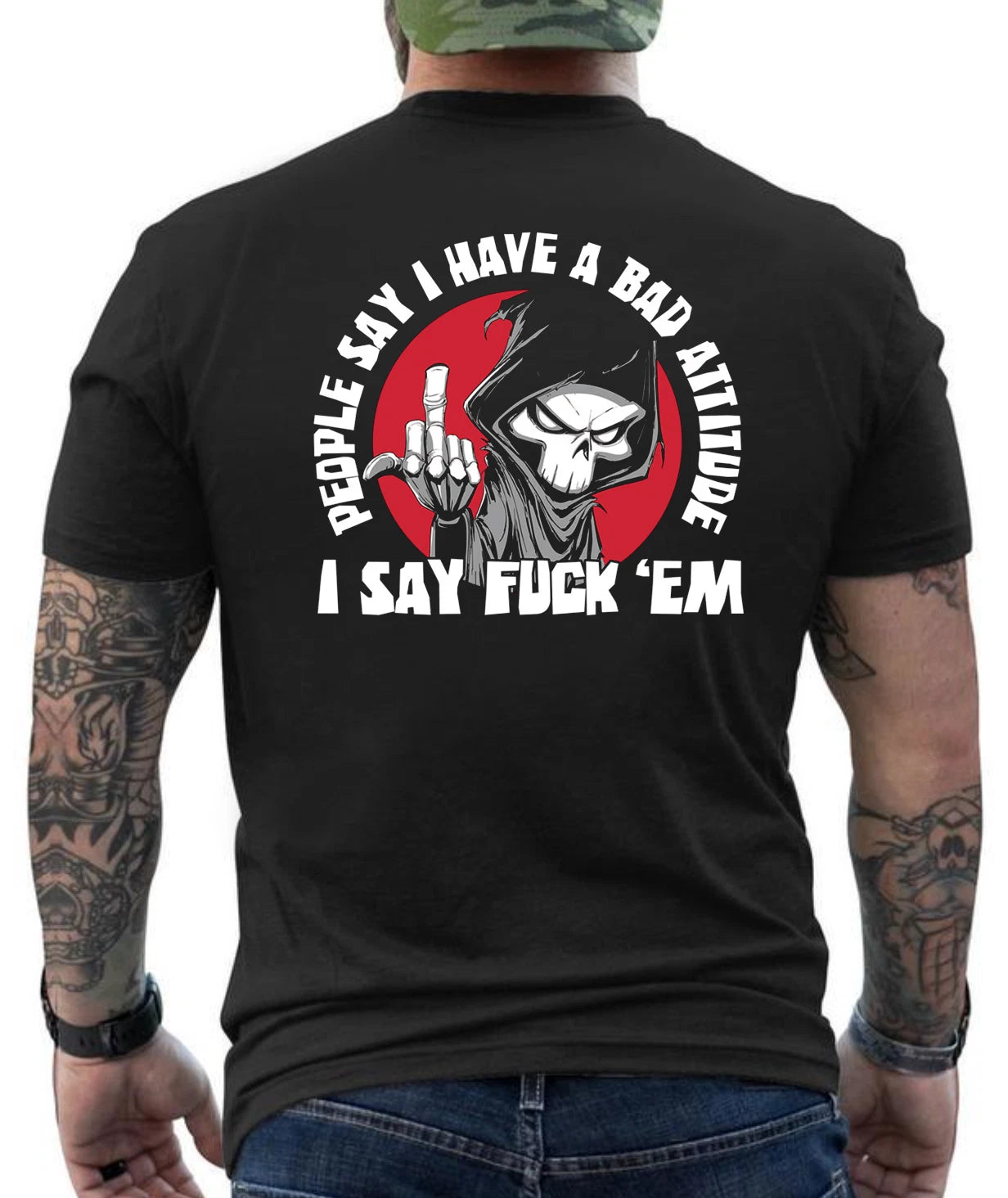 People Say I Have A Bad AttitudeI Say F .... Them Funny Graphic Design  T- Shirt