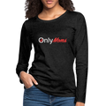 OnlyMoms Premium Long Sleeve T-Shirt (White and Pink Letters)