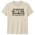 Everyone Was Thinking It T-Shirt Sarcastic Quotes Humor Birthday Gift