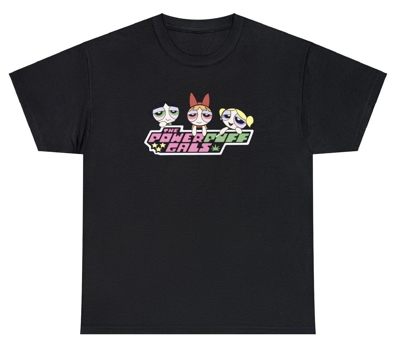 The Powerpuff Girls T Shirt Funny Parody Stoner Rave Festival Weed Unhinged Tee