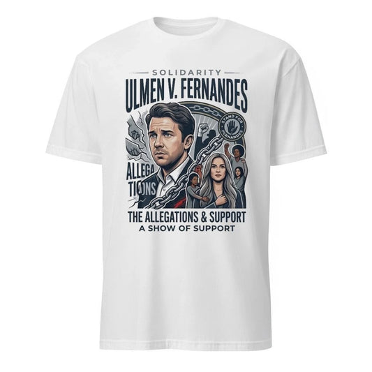 Solidarity Ulmen Fernandes The Allegations Support A Show Of Support Shirt