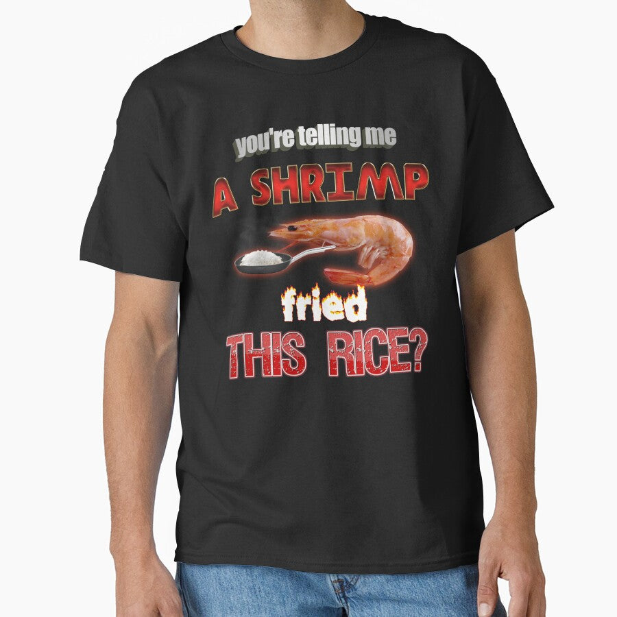 You're Telling Me A Shrimp Fried This Rice? Dad Joke Pun by snazzyseagull