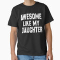 Awesome Like My Daughter Funny Fathers Day Men Dad Girl by MALLASA-ART