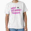 French Saying Moi? Bizarre?Toujours Hot Pink by shudge_art