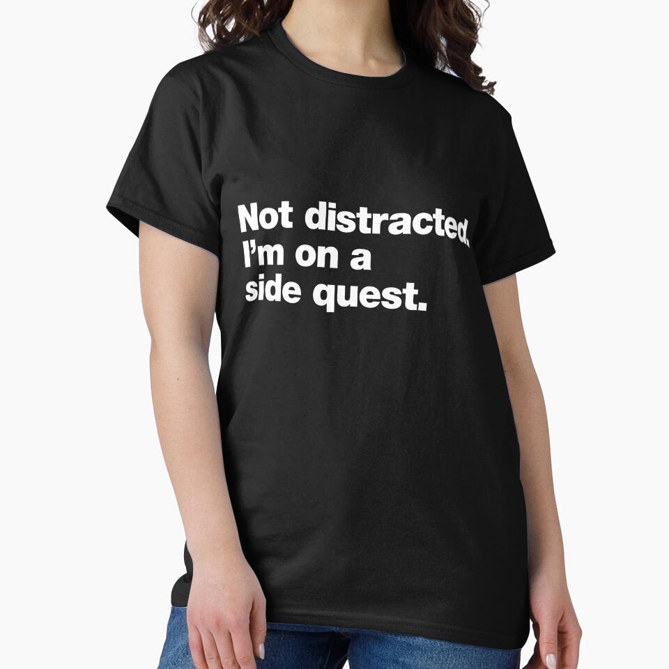Not Distracted. I’m On a Side Quest. by chestify