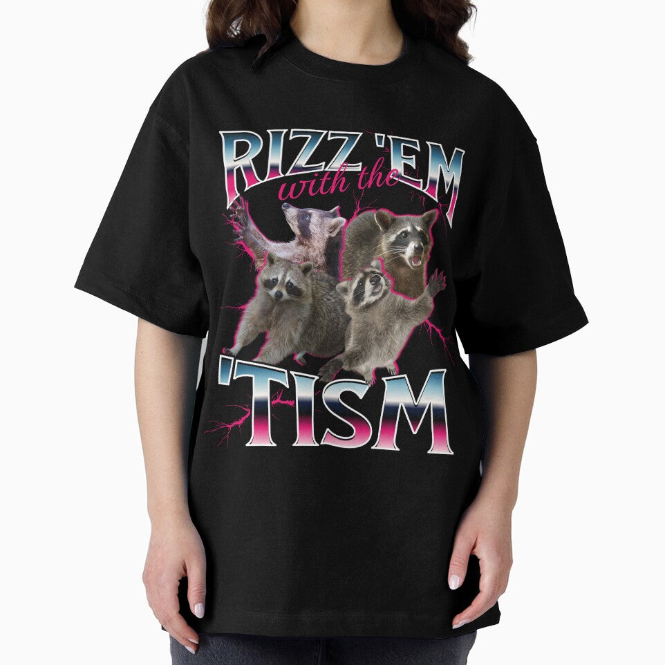 Rizz Em With the Tism Meme - Funny Autism Racoon in vintage 90s bootleg style by PetNamedPeeve