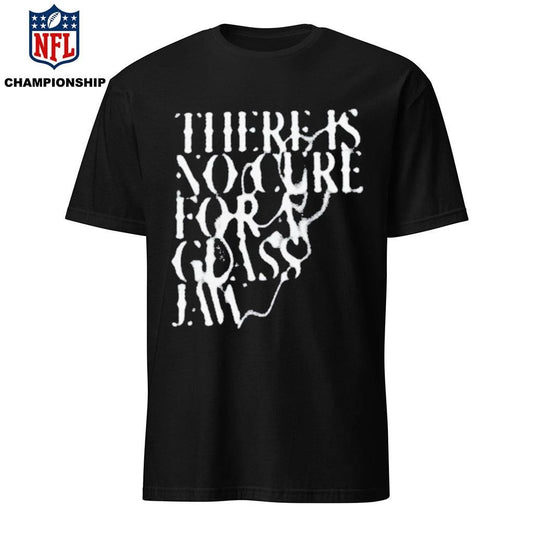 There Is No Cure For A Glass Jaw Shirt