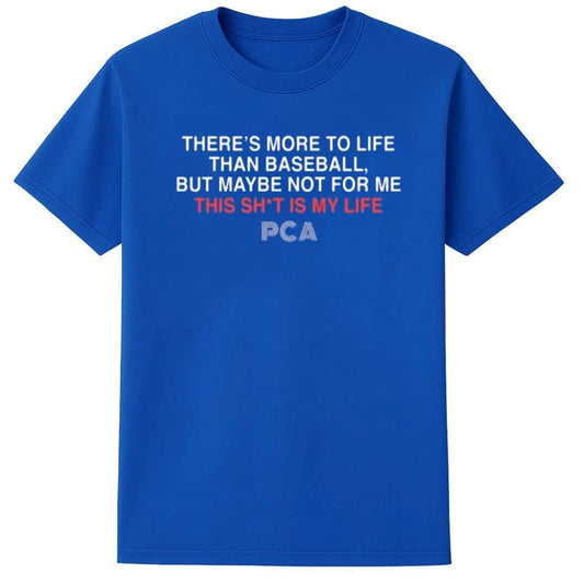 This Sh t Is My Life PCA Quote Shirt