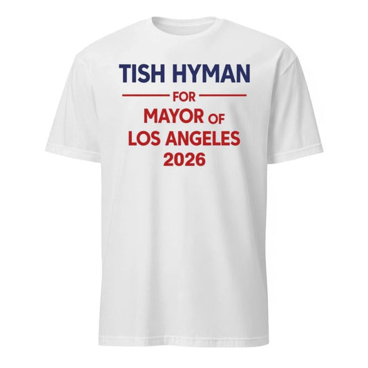 Tish Hyman For Mayor Of Los Angeles 2026 Shirt