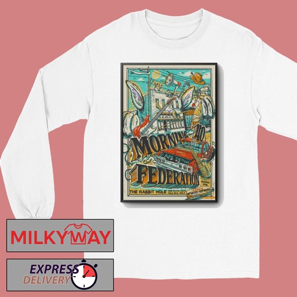 Morning 40 Federation The Rabbit Hole New Orleans LA Apr 25 2026 Poster shirt