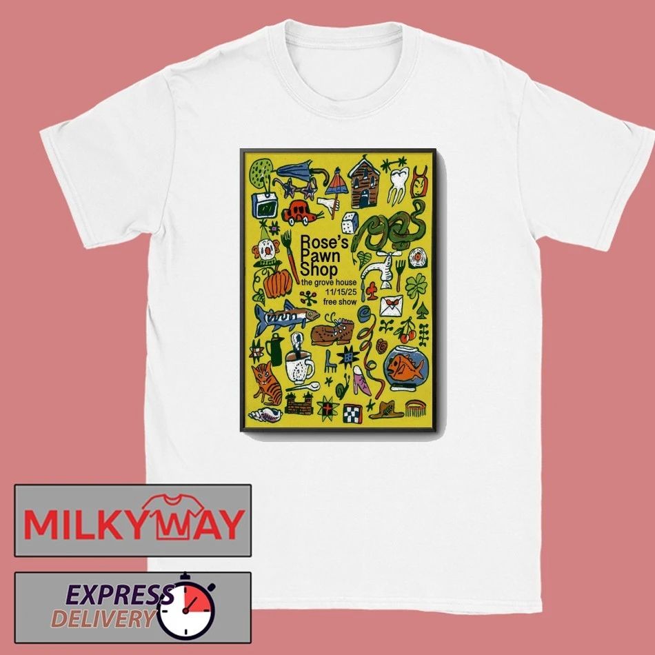 Rose’s Pawn Mariposa CA, November 15 2025 Poster shirt