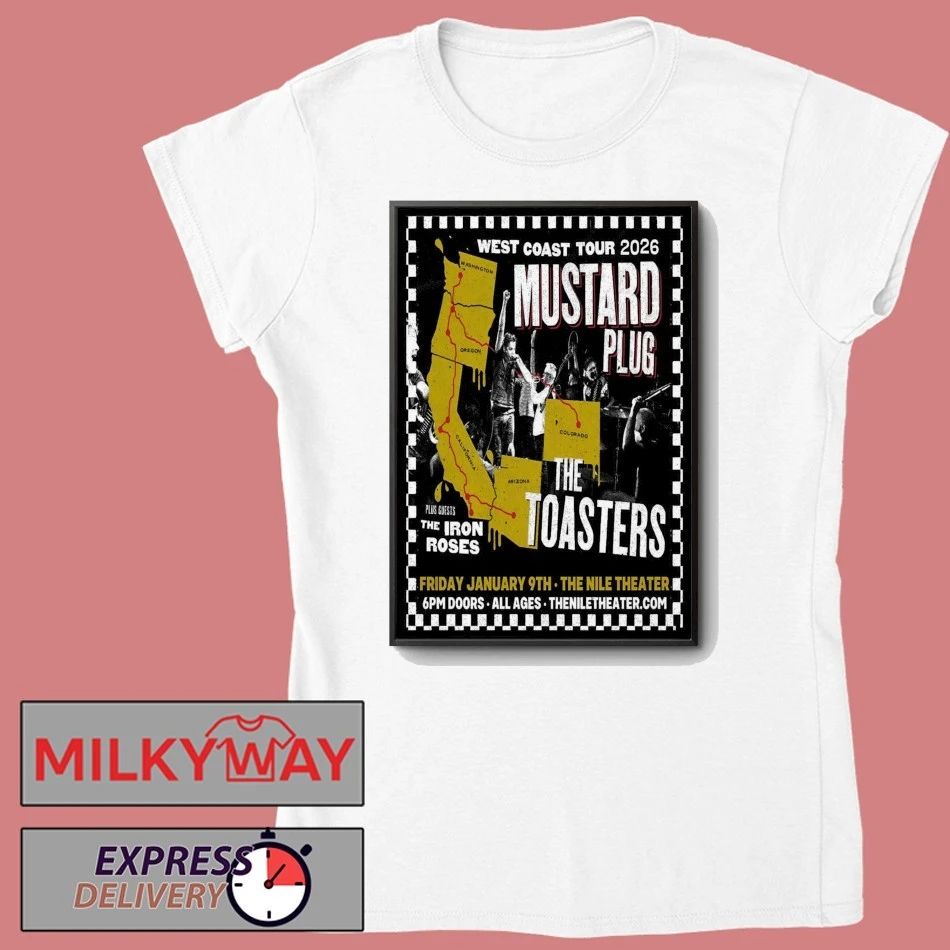 Mustard Plug And The Toasters 1.9.2026 Mesa AZ Poster shirt