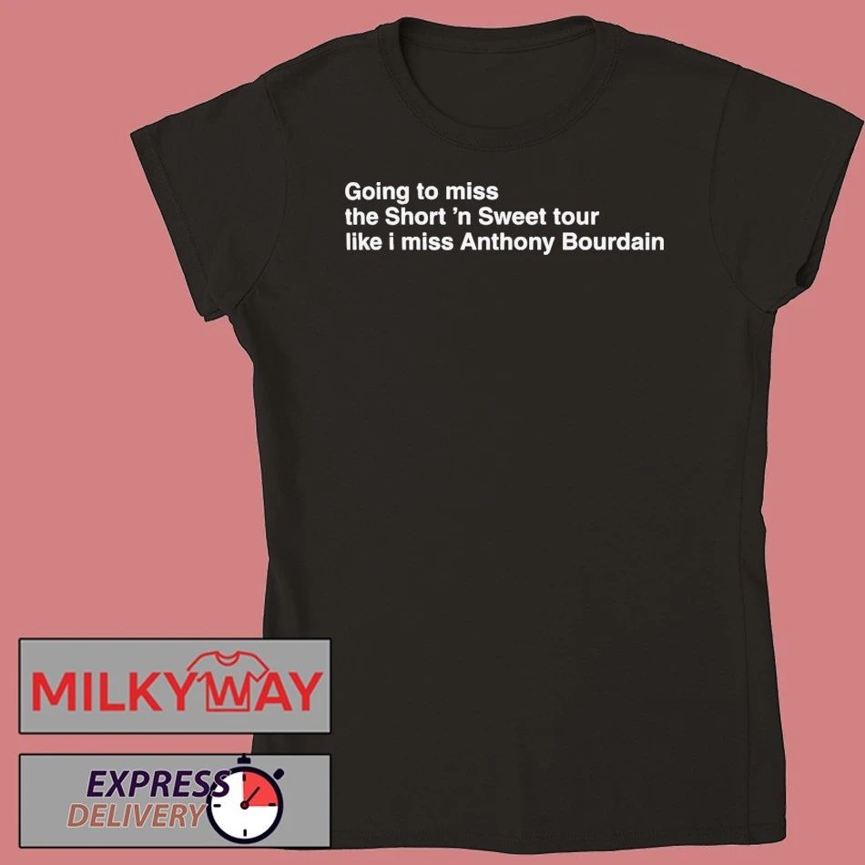 Going To Miss The Short ’n Sweet Tour Shirt