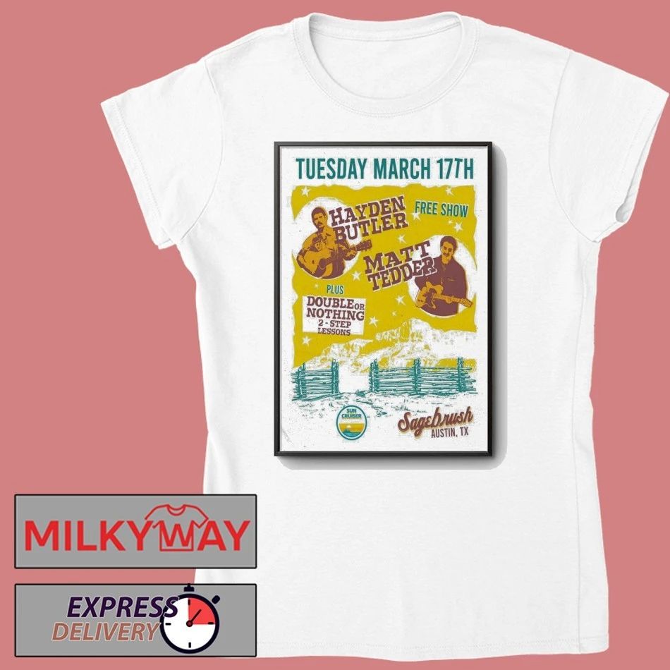 Hayden Butler With Matt Tedder Event Austin TX On Mar 17 2026 Poster shirt