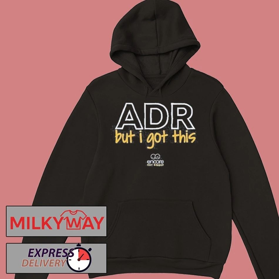 Encore Vet Group ADR But I Got This Tour shirt
